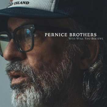 LP Pernice Brothers: Who Will You Believe CLR | LTD