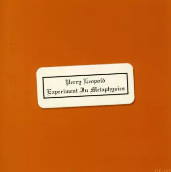 Perry Leopold: Experiment In Metaphysics