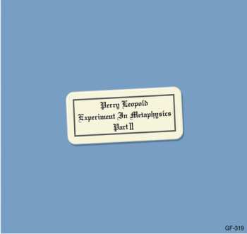 Album Perry Leopold: Experiment In Metaphysics, Part Ii