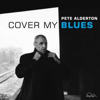 CD Pete Alderton: Cover My Blues