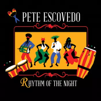 Pete Escovedo: Rhythm Of The Night