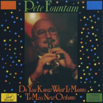 Album Pete Fountain: Do You Know What It Means To Miss New Orleans