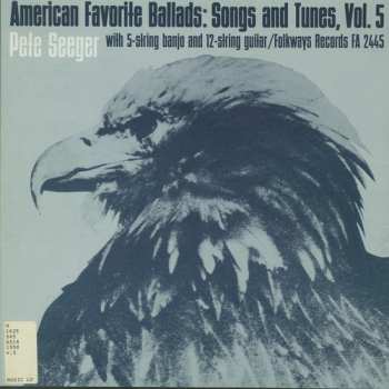 Album Pete Seeger: American Favorite Ballads: Songs And Tunes, Vol. 5