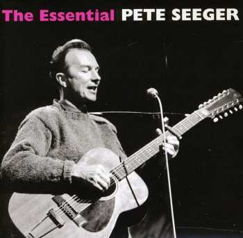 Album Pete Seeger: The Essential Pete Seeger