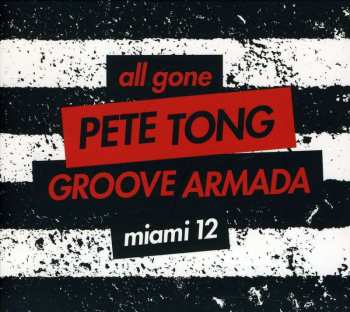 2CD Groove Armada: All Gone Pete Tong & Groove Armada Miami '12