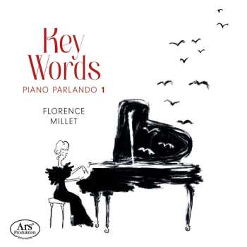 CD Florence Millet: Key Words – Piano Parlando 1