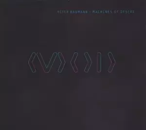 Peter Baumann: Machines Of Desire