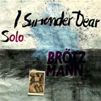 CD Peter Brötzmann: I Surrender Dear