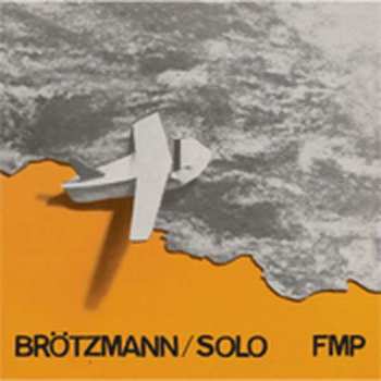 CD Peter Brötzmann: Solo - Wolke In Hosen