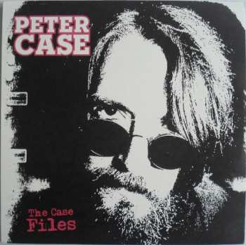 LP Peter Case: The Case Files LTD | CLR