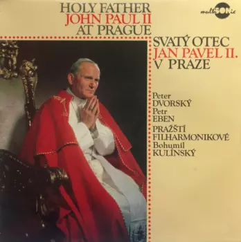 The Czech Philharmonic Orchestra: Holy Father John Paul II At Prague / Svatý Otec Jan Pavel II. V Praze