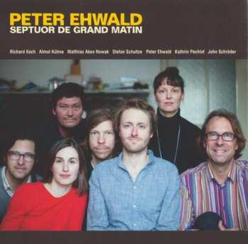 CD Peter Ehwald: Septuor De Grand Matin