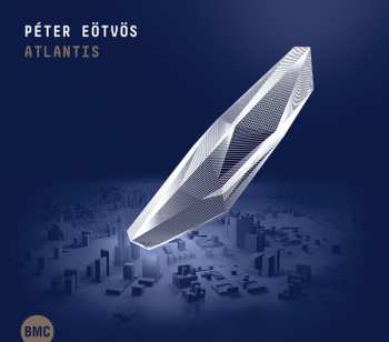 Album Peter Eötvös: Atlantis