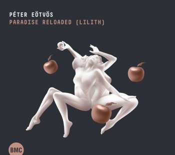 2CD Peter Eötvös: Paradise Reloaded (Lilith)
