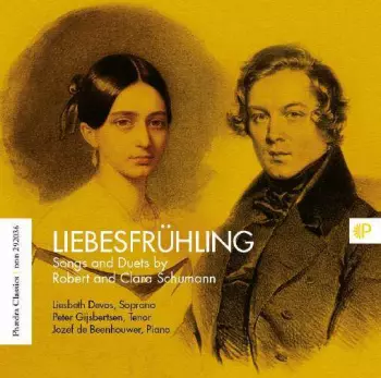 Liebesfruhling: Songs And Duets By Robert And Clara Schumann