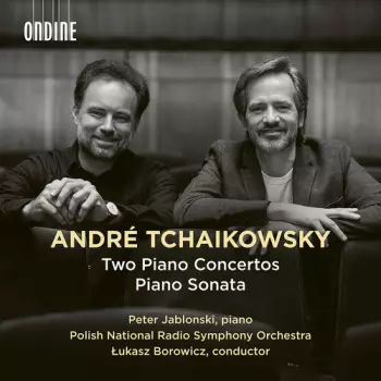 Peter Jablonski: Andre Tchaikowsky: Two Pno Cons & Pno Son