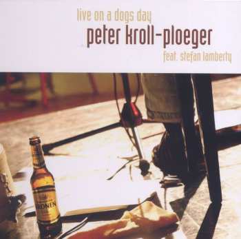Album Peter Kroll-Ploeger: Live On A Dogs Day
