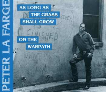 CD Peter LaFarge: As Long As The Grass Shall Grow / On The Warpath