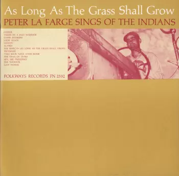As Long As The Grass Shall Grow: Peter La Farge Sings Of The Indians