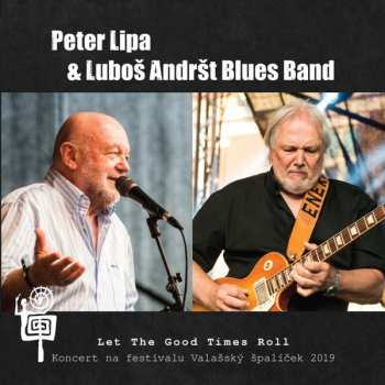 Album Luboš  Andršt A Peter Lipa Blues Band: Let The Good Times Roll