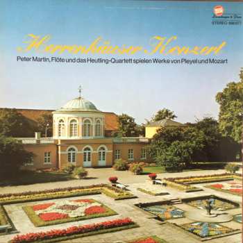 Album Wolfgang Amadeus Mozart: Herrenhäuser Konzerte II • Peter Martin, Flöte und das Heutling-Quartett Spielen Werke von Pleyel und Mozart