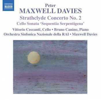 CD Orchestra Sinfonica Nazionale Della RAI: Strathclyde Concerto No.2 / Cello Sonata 'Sequencia Serpentigena'