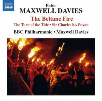 Album BBC Philharmonic: The Beltane Fire / The Turn Of The Tide / Sir Charles His Pavan