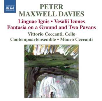 Album Peter Maxwell Davies: Linguae Ignis · Vesalii Icones · Fantasia On A Ground And Two Pavans