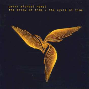 CD Peter Michael Hamel: The Arrow Of Time / The Cycle Of Time