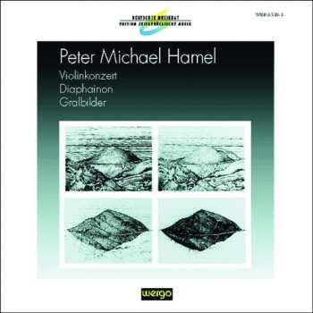 CD Peter Michael Hamel: Violinkonzert / Diaphainon / Gralbilder