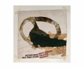2LP Peter / Milfor Brotzmann: Historic Music Past Tense Future