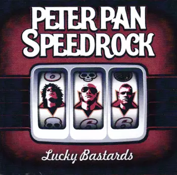 Peter Pan Speedrock: Lucky Bastards