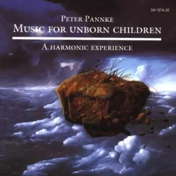 Peter Pannke: Music For Unborn Children - A Harmonic Experience