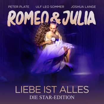 CD Peter Plate: Romeo & Julia: Liebe Ist Alles (die Star Edition)