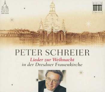 CD Peter Schreier: Lieder Zur Weihnacht In Der Dresdner Frauenkirche