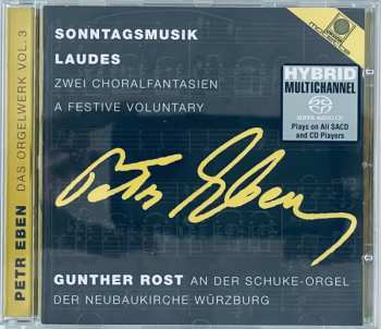SACD Petr Eben: Das Orgelwerk Vol. 3, Sonntagsmusik, Laudes, Zwei Choralfantasien, A Festive Voluntary