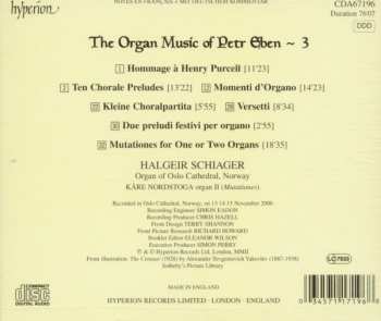 CD Petr Eben: Mutations • Ten Chorale Preludes • Kleine Choralpartita • Due Preludi Festivi • Versetti • Hommage à Henry Purcell • Momenti D'Organo