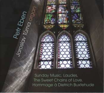 CD Petr Eben: Hommage à Dietrich Buxtehude