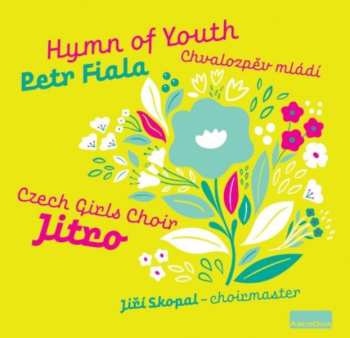 Album Petr Fiala: Hymn Of Youth / Chvalozpěv Mládí