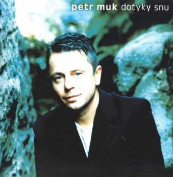 Album Petr Muk: Dotyky snů