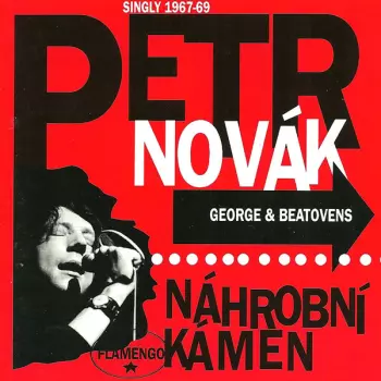 Petr Novák: Náhrobní Kámen (Singly 1967-69)