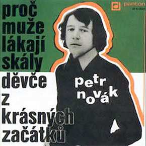 SP Petr Novák: Proč Muže Lákají Skály / Děvče Z Krásných Začátků