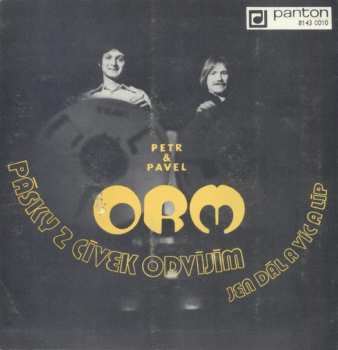 SP ORM: Pásky Z Cívek Odvíjím / Jen Dál A Víc A Líp