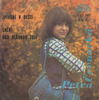 SP Petra Černocká: Zpívání V Dešti / Snění Nad Hlávkou Zelí