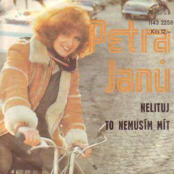 Album Petra Janů: Nelituj / To Nemusím Mít