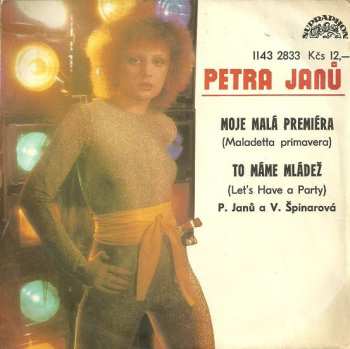 Album Petra Janů: Moje Malá Premiéra (Maladetta Primavera) / To Máme Mládež (Let's Have A Party)