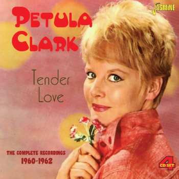 4CD Petula Clark: Tender Love - The Complete Recordings 1960-1962
