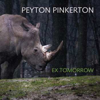 CD Peyton Pinkerton: Ex Tomorrow