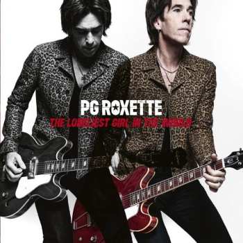 Album PG Roxette: The Loneliest Girl In The World