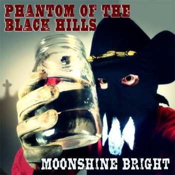 CD Phantom Of The Black Hills: Moonshine Bright